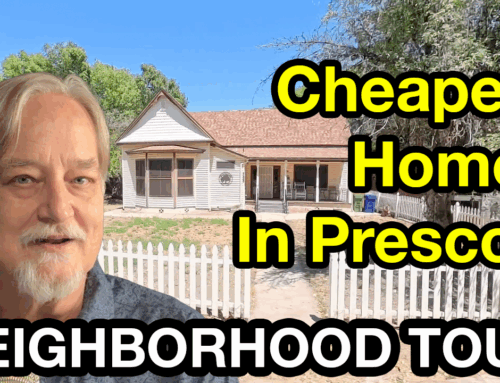 Cheapest Homes In Prescott – Neighborhood Driving Tour